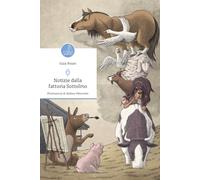 Notizie dalla fattoria Sottolmo. Ediz. illustrata (Le gemme)