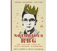 Notorious RBG Young Readers' Edition: The Life and Times of Ruth Bader Ginsburg
