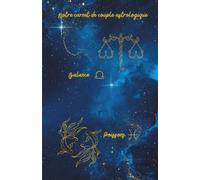 Notre carnet de couple astrologique Balance Poissons: 80 pages lignées A5 - Carnet de notes d'amour à remplir au quotidien sur 1 mois - Journal de couple pour écrire, partager et se reconnecter