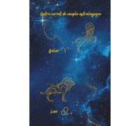 Notre carnet de couple astrologique Bélier Lion: 80 pages lignées A5 - Carnet de notes d'amour à remplir - 1 mois Couple Challenge - Zodiac Love ... Ritual - pour notes romantiques au quotidien