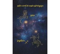 Notre carnet de couple astrologique Bélier Sagittaire: 80 pages lignées A5 - Carnet de notes d'amour à remplir - 1 mois Couple Challenge - Zodiac Love ... Ritual - pour notes romantiques au quotidien