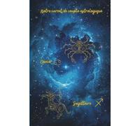 Notre carnet de couple astrologique Cancer Sagittaire: 80 pages lignées A5 - Carnet de notes d'amour à remplir au quotidien sur 1 mois - Journal de couple pour écrire, partager et se reconnecter