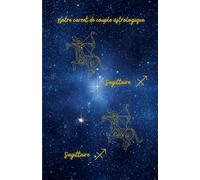 Notre carnet de couple astrologique Sagittaire Sagittaire: 80 pages lignées A5 - Carnet de notes d'amour à remplir - 1 mois Couple Challenge - Zodiac ... Ritual - pour notes romantiques au quotidien
