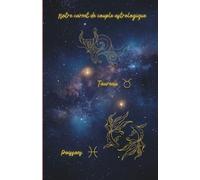 Notre carnet de couple astrologique Taureau Poissons: 80 pages lignées A5 - Carnet de notes d'amour à remplir au quotidien sur 1 mois - Journal de couple pour écrire, partager et se reconnecter