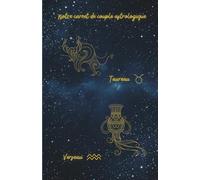 Notre carnet de couple astrologique Taureau Verseau: 80 pages lignées A5 - Carnet de notes d'amour à remplir au quotidien sur 1 mois - Journal de couple pour écrire, partager et se reconnecter
