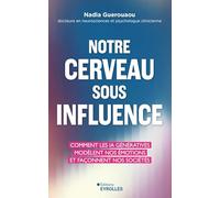 Notre cerveau sous influence: Comment les IA génératives modèlent nos émotions et façonnent nos sociétés