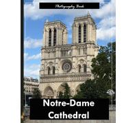 Notre-Dame Cathedral: A Visual Pilgrimage Through Paris’s Gothic Masterpiece - Stunning Photography of Sacred Spires, Rose Windows, and Timeless Grandeur
