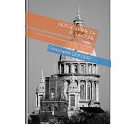 NOTRE-DAME DE BOULOGNE: L'histoire de Notre Dame de Boulogne, du VIIe siècle à nos jours.
