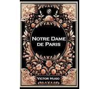Notre Dame de Paris: Grand format RIGIDE illustré - Édition Collector avec illustrations exclusives et texte intégral