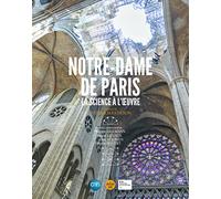 Notre-Dame de Paris: La science à l'oeuvre