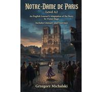 Notre-Dame de Paris (Level A2): An English Learner's Adaptation of the Story by Victor Hugo | Includes Glossary and Exercises