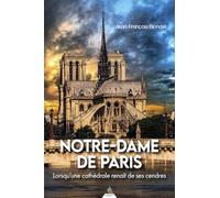 Notre-Dame de Paris: Lorsqu'une cathédrale renaît de ses cendres
