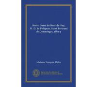 Notre-Dame du Bout-du-Puy, N.-D. de Polignan, Saint-Bertrand de Comminges, allez-y (Vol-1)