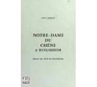 Notre-dame Du Chêne À Ruelisheim (ebook)