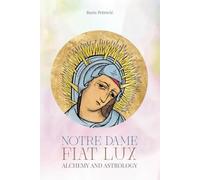 Notre Dame Fiat Lux - Alchemy and Astrology