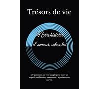 Notre histoire d’amour, selon lui: 150 questions sur votre couple pour poser un regard, une histoire, un souvenir… à garder toute une vie. (Trésors de Vie)