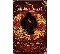 Notre Jardin Secret: 100 Défis Coquins à Deux