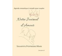 Notre Journal d’Amour: Agenda romantique à remplir pour couples