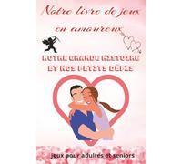 Notre livre de jeux en amoureux: Mors-mêlés, Sudoku, labyrinthe, kakuro... livre agrémenté de pages de notes et de défis pour les couples. Cadeau ... la Saint Valentin ou tout au long de l'année