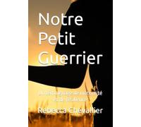 Notre Petit Guerrier: Un témoignage de maternité et de résilience