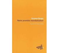 Notre première mondialisation: Leçons d'un échec oublié (Coédition Seuil-La République)