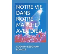 NOTRE VIE DANS NOTRE MARCHE AVEC DIEU