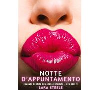 Notte d'Appuntamento: Romanzo Erotico con Sesso Esplicito - per Adulti: 506
