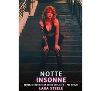 Notte Insonne: Romanzo Erotico con Sesso Esplicito - per Adulti: 520