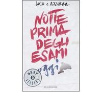 Notte prima degli esami. Oggi | Luca E Azzurra