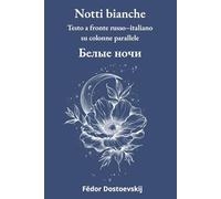 Notti bianche: Testo a fronte russo-italiano su colonne parallele (Classici russi - Testi a fronte)