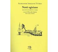 Notti egiziane. Racconti incompiuti e poesie. Testo russo a fronte (Il piacere di leggere)