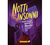 Notti insonni. Undici fumetti spaventosi di Adam Ellis