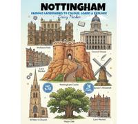 Nottingham Landmarks Coloring Book for Kids: Fun & Educational UK City Coloring Pages for Kids Ages 3-12 (UK Cities Landmarks Colouring Books for Kids)