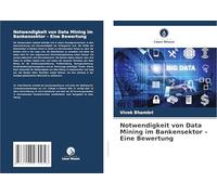 Notwendigkeit von Data Mining im Bankensektor - Eine Bewertung