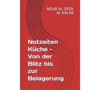 Notzeiten Küche - Von der Blitz bis zur Belagerung