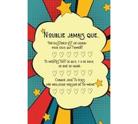 N'OUBLIE JAMAIS QUE...: Carnet de notes à offrir pour noël, pour un anniversaire ou juste pour le plaisir de faire passer un message doux! (syra elga)