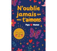 N'oublie jamais que nous t'aimons: Carnet de secret fille - Journal intime, journal intime fille ado, journal intime ado