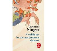 N'oublie pas les chevaux écumants du passé