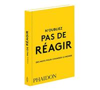 N'oubliez pas de réagir: Des mots pour changer le monde