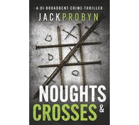 Noughts & Crosses: A gripping serial killer with a shocking twist (DI Stephanie Broadbent Surrey Hills Crime Thrillers)
