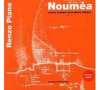 Nouméa. Centre culturel Jean-Marie Tjibaou. Ediz. francese e inglese (Monografie progetti Renzo Piano)