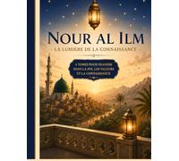 Nour al ilm - la lumiere de la connaissance