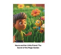 Noura and Her Little Friend: The Secret of the Magic Garden
