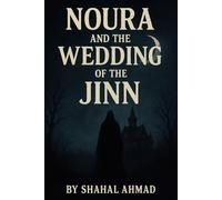Noura and the Wedding of Jinn: A Folklore Horror Tale