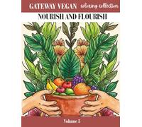 Nourish and Flourish: An Adult Coloring Book for Calm Living and Daily Self Care (Peaceful Garden Series)