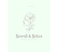 Nourish & Notice: A mindful Food & Mood Journal for Awareness, Balance, and Gentle Habit Change