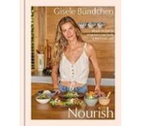 Nourish : Simple Recipes To Empower Your Body And Feed Your Soul
