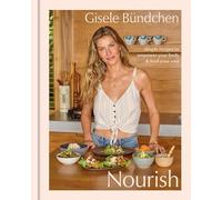 Nourish: Simple Recipes to Empower Your Body and Feed Your Soul: A Healthy Lifestyle Cookbook