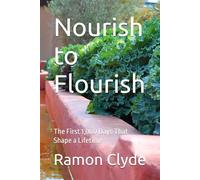 Nourish to Flourish: The First 1,000 Days That Shape a Lifetime