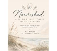 Nourished: A Faith Filled Foodie Way of Healing